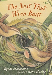 The Nest That Wren Built (Randi Sonenshine)