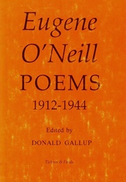 Eugene O&#39;Neill: Poems: 1912-1944 (O&#39;Neill)
