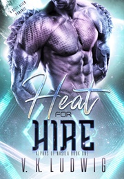 Heat for Hire (V.K. Ludwig)
