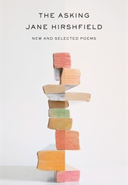 The Asking: New and Selected Poems (Hirshfield, Jane)