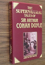 The Supernatural Tales of Sir Arthur Conan Doyle (Sir Arthur Conan Doyle)