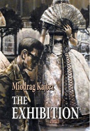 The Exhibition (Miodrag Kajtez)
