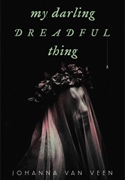 My Darling Dreadful Thing (Johanna Van Veen)