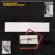 Moping Swans - Lightninghead to Coffeepot