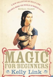 Magic for Beginners (Kelly Link)