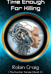 Time Enough for Killing (Robin Craig)