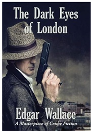 The Dark Eyes of London (Edgar Wallace)
