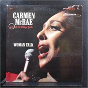 Carmen Mcrae - Woman Talk (Live at the Village Gate)