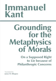 Grounding for the Metaphysics of Moral (Immanuel Kant)