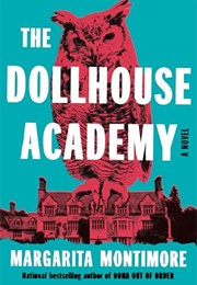 The Dollhouse Academy (Margarita Montimore)
