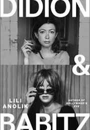 Didion & Babitz (Lili Anolik)