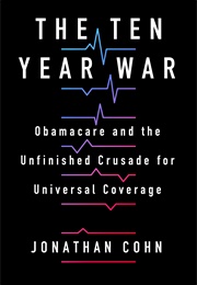 The Ten Year War (Jonathan Cohn)