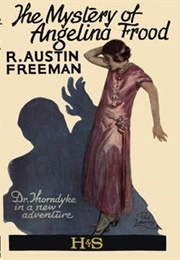 The Mystery of Angelina Frood (R. Austin Freeman)