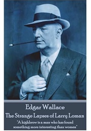 The Strange Lapses of Larry Loman (Edgar Wallace)
