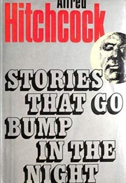 Alfred Hitchcock Presents Stories That Go Bump in the Night (Alfre Hitchcock)