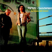 Chip Taylor and Carrie Rodriguez - The Trouble With Humans (2004)