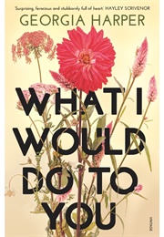 What Would I Do to You (Georgia Harper)