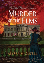 Murder at the Elms (Alyssa Maxwell)