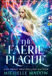 The Faerie Plague (Michelle Madow)
