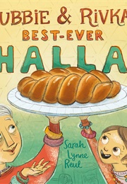 Bubbie & Rivka's Best-Ever Challah (Sarah Lynne Reul)