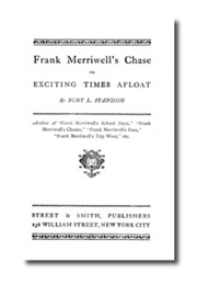 Frank Merriwell's Chase; Or, Exciting Times Afloat (Burt L. Standish)