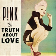 Blow Me (One Last Kiss) - P!Nk