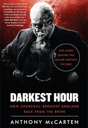 Darkest Hour: How Churchill Brought England Back From the Brink (Anthony McCarten)