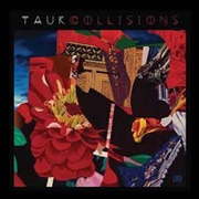 Tauk - Collisions