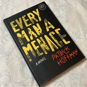 Every Man a Menace by Patrick Hoffman