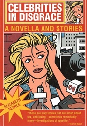 Celebrities in Disgrace (Elizabeth Searle)