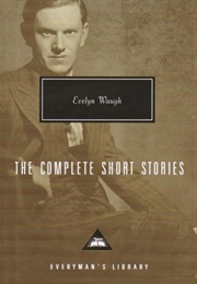 The Complete Short Stories & Selected Drawings (Evelyn Waugh)