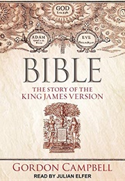 Bible: The Story of the King James Version (Gordon Campbell)