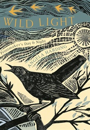 Wild Light: A Printmaker's Day & Night (Angela Harding)