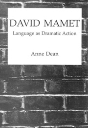 David Mamet: Language as Dramatic Action (Anne Dean)