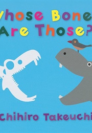 Whose Bones Are Those? (Chihiro Takeuchi)