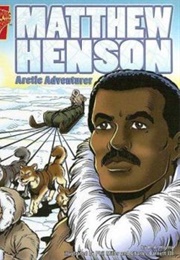 Matthew Henson: Arctic Adventurer (Blake Hoena)