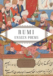 Rumi: Unseen Poems (Rumi - Translated by Brad Gooch)