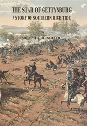 The Star of Gettysburg a Story of Southern High Tide (Altsheler, Joseph A.)