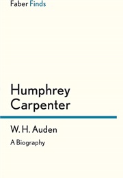 W. H. Auden a Biography (Humphrey Carpenter)