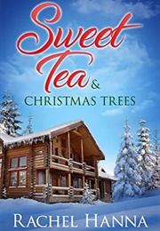 Sweet Tea & Christmas Trees (Rachel Hanna)