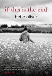 If This Is the End (Bebe Oliver)