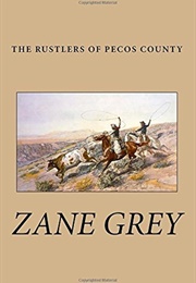 The Rustlers of Pecos County (Zane Grey)