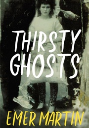 Thirsty Ghosts (Emer Martin)