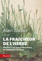 La Fraîcheur De L'herbe (Alain Corbin)