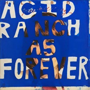 Acid Ranch as Forever