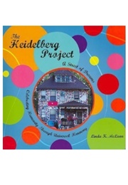 The Heidelberg Project: A Street of Dreams (Linda McLean)
