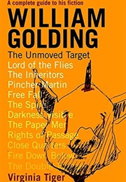William Golding the Unmoved Target (Virginia Tiger)