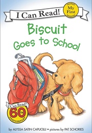 Biscuit Goes to School (Alyssa Satin Capucilli)