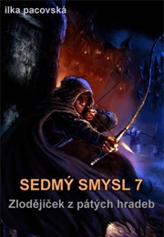 Zlodějíček Od Pátých Hradeb (Sedmý Smysl #7) (Ilka Pacovská)