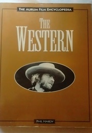 The Aurum Film Encyclopedia: The Western (Phil Hardy)
